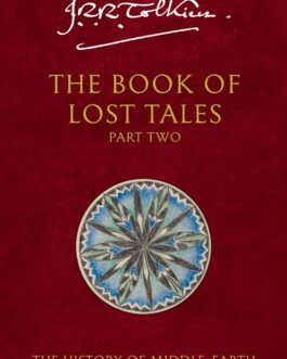 The Book of Lost Tales: Part Two – J.R.R. Tolkien, Ed. Christopher Tolkien