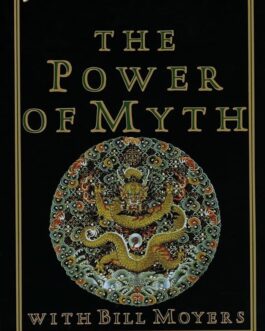 The Power Of Myth – Joseph Campbell with Bill Moyers