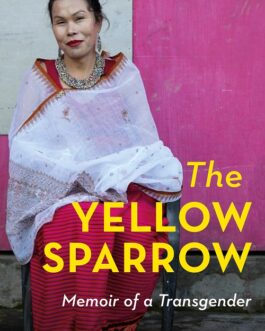 The Yellow Sparrow: Memoir of a Transgender Woman – Santa Khurai