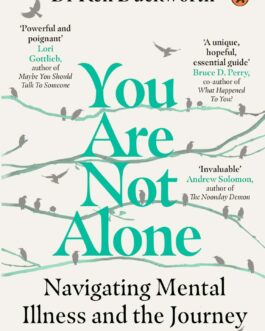 You Are Not Alone – Dr Ken Duckworth