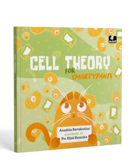 Cell Theory For Smartypants – Anushka Ravishankar
