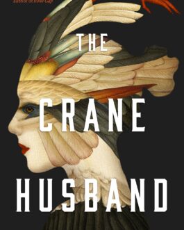 The Crane Husband – Kelly Barnhill (Hardcover)