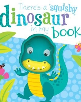 There’s a Squishy Dinosaur in my Book
