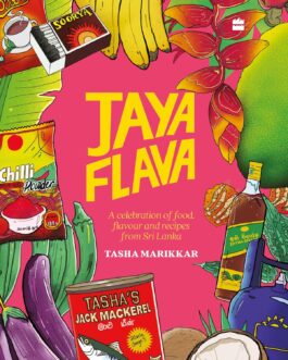 Jaya Flava : A celebration of food, flavour and recipes from Sri Lanka -Tasha Marikkar
