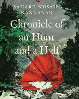 Chronicle of an Hour and a Half – Saharu Nusaiba Kannanari (Hardcover)