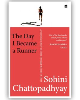 The Day I Became a Runner – Sohini Chattopadhyay (Hardcover)