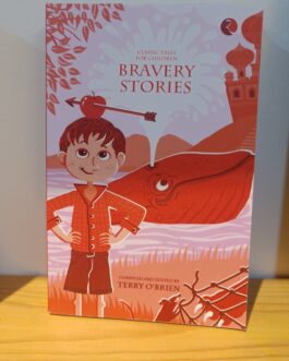 Classic Tales For Children : Bravery Stories – Ed. Terry O’ Brien