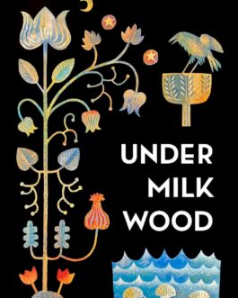Under Milk Wood : A Play For Voices – Dylan Thomas