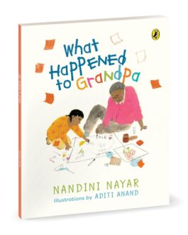 What Happened to Grandpa – Nandini Nayar, Illustrations by Aditi Anand