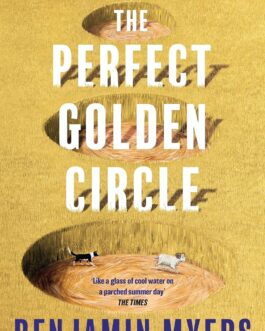 The Perfect Golden Circle – Benjamin Myers
