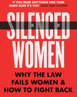 Silenced Women : Why The Law Fails Women & How To Fight Back – Jennifer Robinson, Keina Yoshida