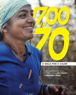 1700 in 70 : A Walk For A Cause – Gita Balakrishnan (Hardcover)