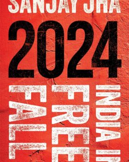 2024 : India in Free Fall – Sanjay Jha