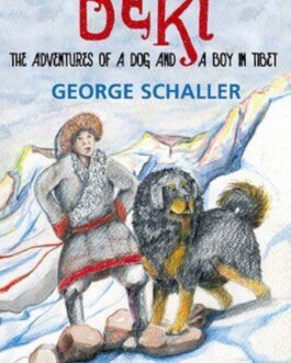 Deki: The Adventures of a Dog and a Boy in Tibet – George Schaller