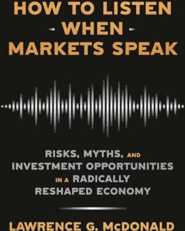 How To Listen When Markets Speak – Lawrence G. McDonald