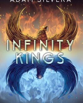 Infinity Kings – Adam Silvera