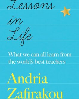 Lessons In Life: What We Can All Learn From The World’s Best Teachers – Andria Zafirakou