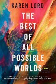 The Best Of All Possible Worlds – Karen Lord