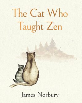 The Cat Who Taught Zen – James Norbury