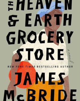 The Heaven & Earth Grocery Store – James McBride