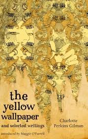 The Yellow Wallpaper & Selected Writings – Charlotte Perkins Gilman