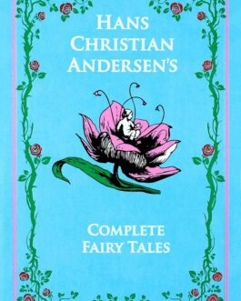 Hans Christian Andersen’s Complete Fairy Tales (Leather-bound Classics)