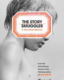 The Story Smuggler : A Very Brief Memoir – Georgi Gospodinov (Hardcover)