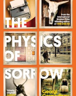 The Physics Of Sorrow – Georgi Gospodinov
