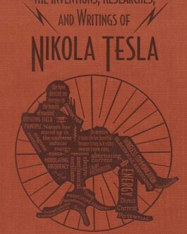 The Inventions, Researches, and Writings of Nikola Tesla – Thomas Commerford Martin