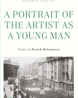 A Portrait Of The Artist As A Young Man – James Joyce