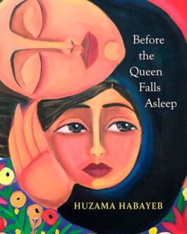 Before the Queen Falls Asleep – Huzama Habayeb