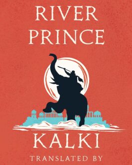 River Prince – Kalki, Tr. Nandini Krishnan (Ponniyin Selvan Book 3)