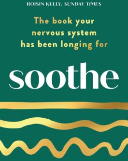 Soothe : The book your nervous system has been longing for – Nahid de Belgeonne