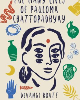 The Many Lives of Pauloma Chattopadhyay – Devangi Bhatt, Tr. Mudra Joshi