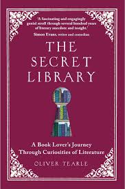 The Secret Library: A Book Lover’s Journey Through Curiosities of Literature – Oliver Tearle
