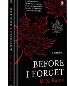 Before I Forget: A Memoir – M.K. Raina