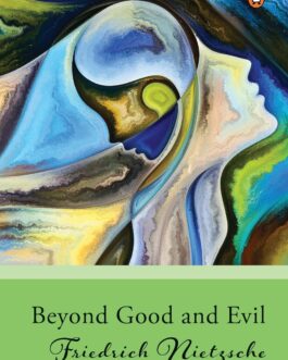 Beyond Good and Evil – Friedrich Nietzsche