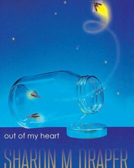 Out Of My Heart – Sharon M. Draper