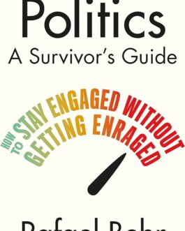 Politics: A Survivor’s Guide – Rafael Behr