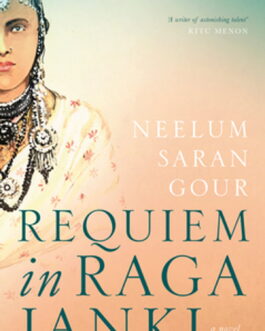 Requiem in Raga Janki: A Novel – Neelum Saran Gour