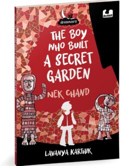The Boy Who Built A Secret Garden – Nek Chand