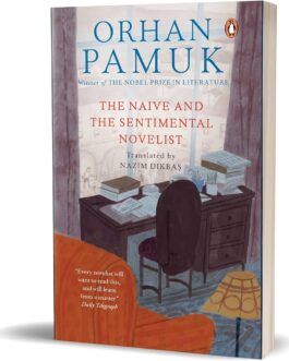 The Naive and the Sentimental Novelist – Orhan Pamuk