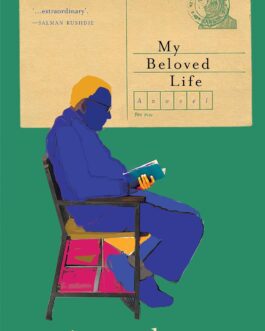 My Beloved Life – Amitava Kumar