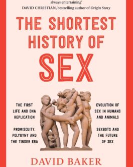 The Shortest History of Sex – David Baker