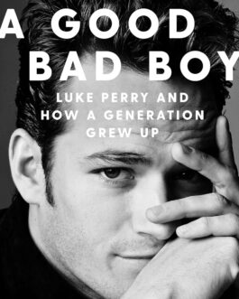 A Good Bad Boy : Luke Perry and How a Generation Grew Up – Margaret Wappler (Hardcover)