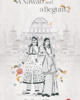 A Nawab and a Begum – Sudipta Mitra
