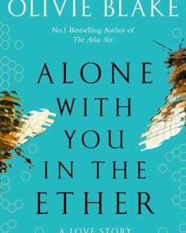 Alone With You In The Ether – Olivie Blake