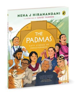 The Padmas : Fifty Stories Of Perseverance – Neha J Hiranandani, Illustrated by David Yambem