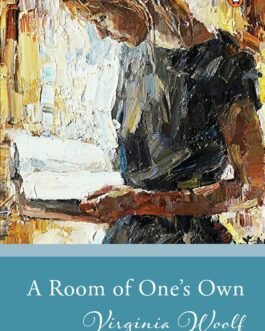 A room of One’s Own – Virginia Woolf