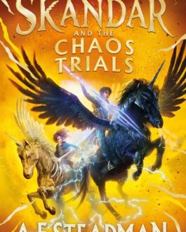 Skandar and the Chaos Trials – A.F. Steadman (Book 3)